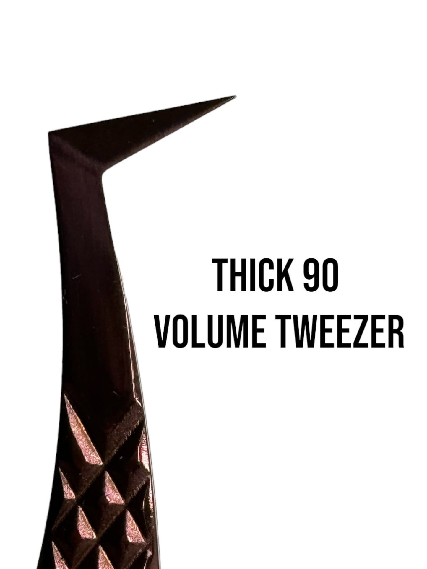 THICK 90 VOLUME TWEEZER